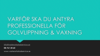 VARFÖR SKA DU ANTYRA PROFESSIONELLA FÖR GOLVLIPPNING