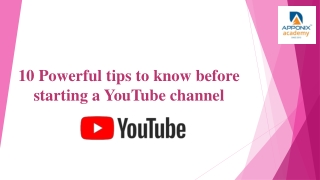 10 Powerful tips to know before starting a YouTube channel