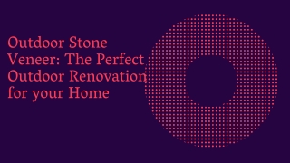 Outdoor Stone Veneer The Perfect Outdoor Renovation for your HomeJanuary 2020