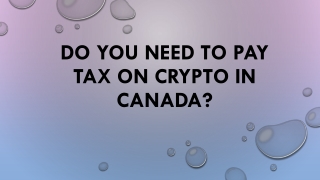 Do You Need To Pay Tax On Crypto In Canada?