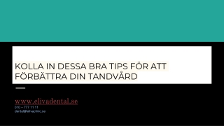 KOLLA IN DESSA BRA TIPS FÖR ATT FÖRBÄTTRA DIN TANDVÅRD