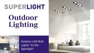 Outdoor Lighting - Outdoor LED Wall Lights In the Spotlight
