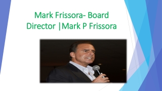 Mark Frissora- Board Director |Mark P Frissora