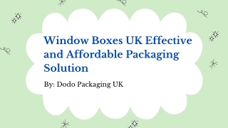Window Boxes UK Effective and Affordable Packaging Solution