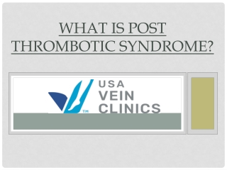 What is Post Thrombotic Syndrome