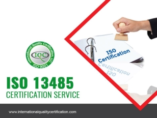 Benefits of hiring our ISO 13485 Certification Service