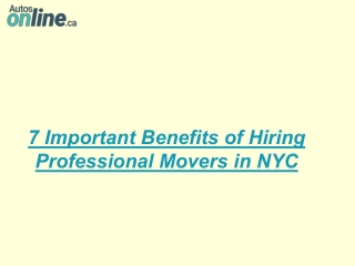 7 Important Benefits of Hiring Professional Movers in NYC