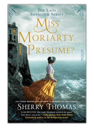 [PDF] Free Download Miss Moriarty, I Presume? By Sherry Thomas