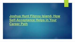 Joshua Hunt Fitzroy Island- How Self-Acceptance Helps in Your Career Path