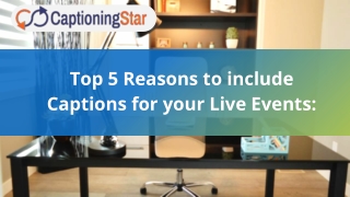 Top 5 Reasons to include Captions for your Live Events_