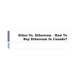 Ether Vs. Ethereum - How To Buy Ethereum In Canada