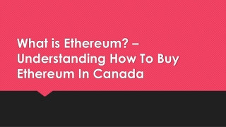 What is Ethereum? – Understanding How To Buy Ethereum In Canada