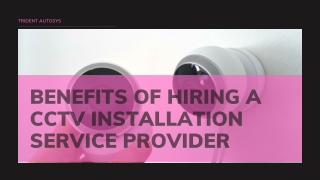 Benefits of Hiring a CCTV Installation Service Provider
