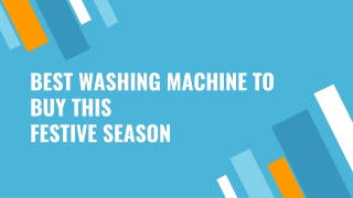 Best Washing machine to buy this festive season