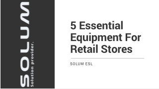 5 Essential Equipment For Retail Stores