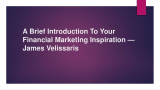 A Brief Introduction To Your Financial Marketing Inspiration — James Velissaris