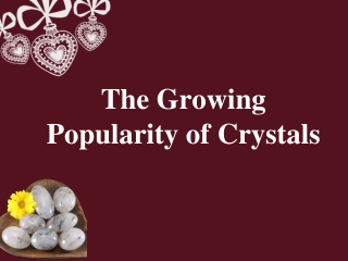 The Growing Popularity of Crystals