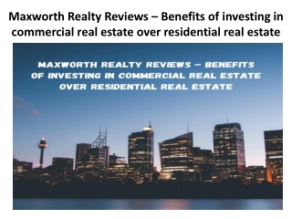 Maxworth Realty Reviews – Benefits of investing in commercial real estate over residential real estate