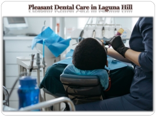 Pleasant Dental Care in Laguna Hill