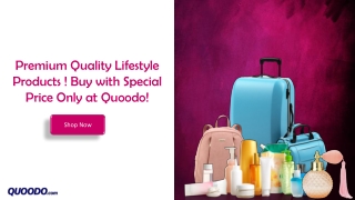 Premium Quality lifestyle products