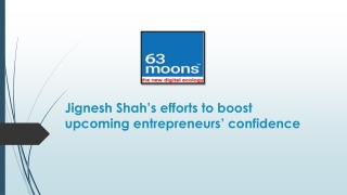 Jignesh Shah’s efforts to boost upcoming entrepreneurs’ confidence