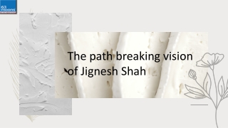 The path breaking vision of Jignesh Shah