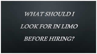 what should i look for in limo before hiring?