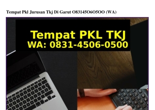 Tempat Pkl Jurusan Tkj Di Garut O831_ㄐ5OᏮ_O5OO[WA]