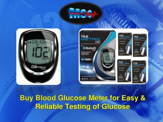 Buy Blood Glucose Meter for Easy & Reliable Testing of Glucose