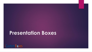 Appealing Aesthetics for presentation boxes