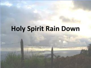 Holy Spirit Rain Down