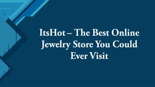 ItsHot – The Best Online Jewelry Store You Could Ever Visit