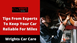 Tips From Experts To Keep Your Car Reliable For Miles