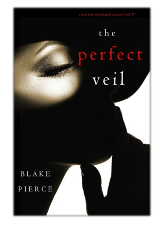 [PDF] Free Download The Perfect Veil (A Jessie Hunt Psychological Suspense Thril