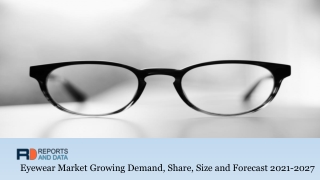 Eyewear Market Growing Share, Size and Forecast 2021-2027