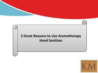 3 Great Reasons to Use Aromatherapy Hand Sanitizer