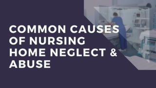 Common Causes of Nursing Home Neglect and Abuse