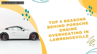 Top 5 Reasons Behind Porsche Engine Overheating in Lawrenceville