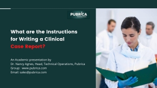 Instructions for Writing a Clinical Case Report – Pubrica.