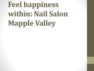 Feel happiness within: Nail Salon Mapple Valley