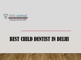 Choose Best Child Dentist in  Delhi