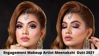 Engagement Makeup Artist Meenakshi Dutt 2021