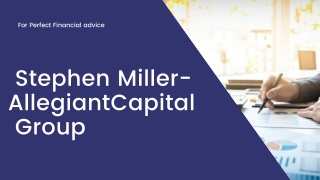 Many Roles of a Financial Advisor | Stephen Miller-Allegiant Capital Group