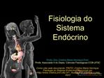 Fisiologia do Sistema End