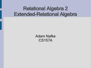 Relational Algebra 2 Extended-Relational Algebra