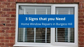 3 Signs that you Need Home Window Repairs in Burgess Hill