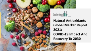 Natural Antioxidants Market Outlook through 2030 – Opportunities, Strategies for