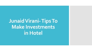 Junaid Virani- Tips To Make Investments in Hotel
