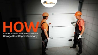 How to Make Sure You Have Hired a Reliable Garage Door Services Company