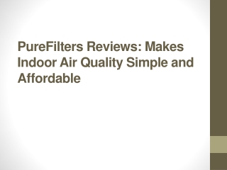 PureFilters Reviews: Makes Indoor Air Quality Simple and Affordable